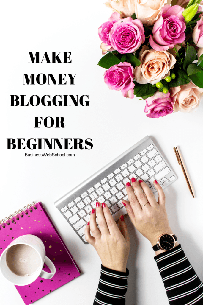 MAKE MONEY BLOGGING FOR BEGINNERS